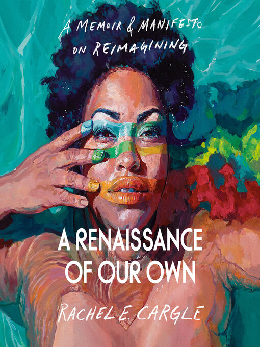 Title details for A Renaissance of Our Own by Rachel E. Cargle - Available